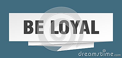 be loyal Vector Illustration