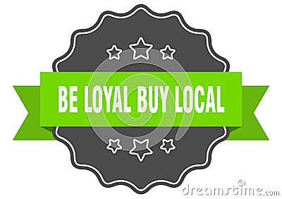 be loyal buy local label Vector Illustration