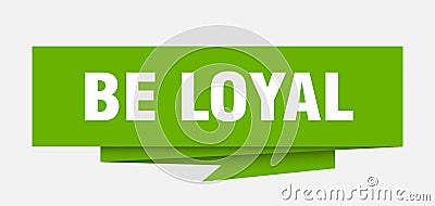 be loyal Vector Illustration