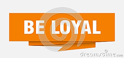 be loyal Vector Illustration