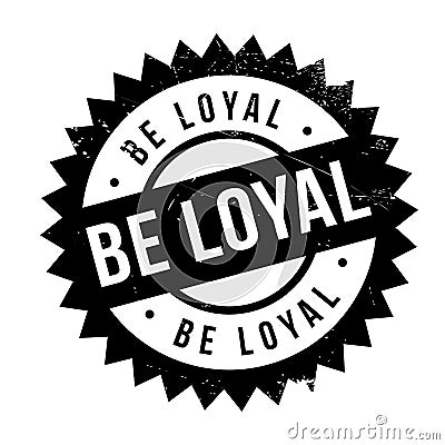 Be loyal stamp Stock Photo