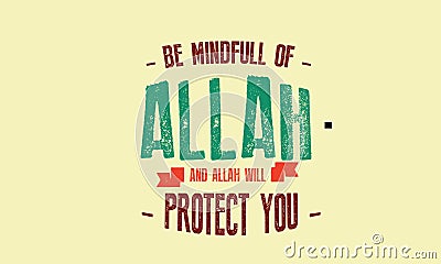 Be mindfull of Allah and Allah will protect you Vector Illustration