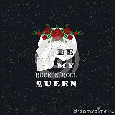 Be my rock n roll queen. Skull silhouette. Vector illustration. Vintage style Cartoon Illustration