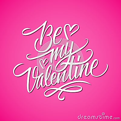 Be my Valentine calligraphic lettering design card template. Vector Illustration