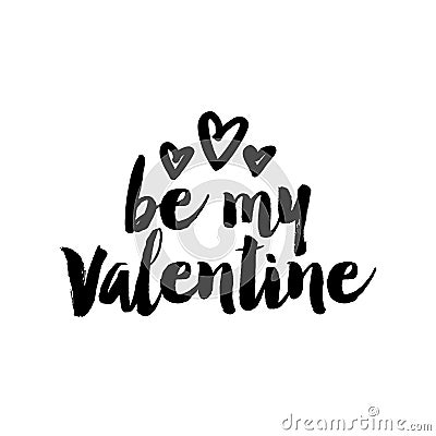 Be my Valentine - Calligraphy phrase for Valentine day. Vector Illustration