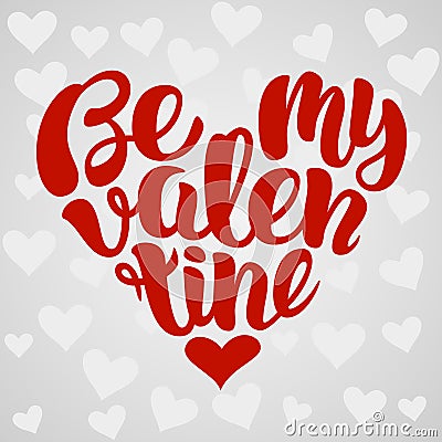 Be my Valentine handwritten lettering design shaped in heart. Vector illustration. Vector Illustration