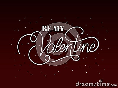 Be my valentines lettering in a black background Vector Illustration