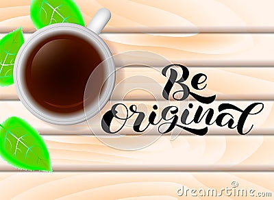Be original brush lettering. Vector stock illustration for poster Cartoon Illustration