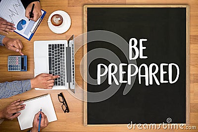 BE PREPARED concept , PREPARATION IS THE KEY plan, prepare, per Stock Photo