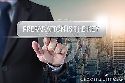 BE PREPARED and PREPARATION IS THE KEY plan, prepare, perform Stock Photo