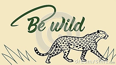 Be Wild text with leopard, motivational and adventurous themes vector design Generative AI Vector Illustration