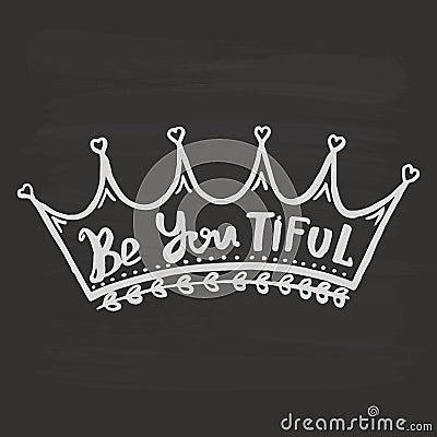 Be You Tiful handwriting monogram calligraphy. Phrase poster graphic desing. Engraved ink art. Vector Illustration