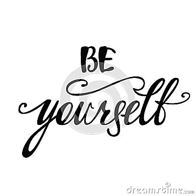 Be yourself. Inspirational quote. Vector Illustration