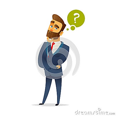 Bearded charming man is thinking. Question mark and manager. Pensive Businessman. Businessman thinking. Vector Illustration