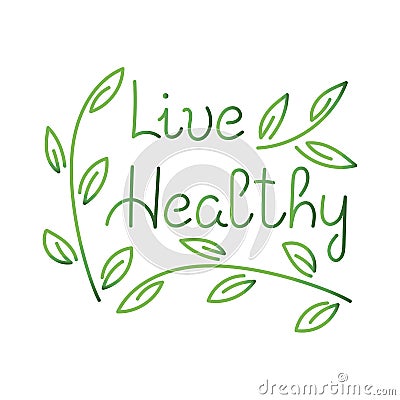 Beautiful brush lettering , Live healthy. Hand drawm Vector Stock Photo