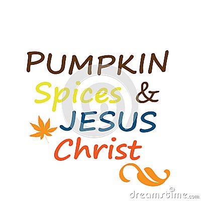 Pumpkin spices and Jesus Christ Vector Illustration