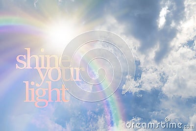 Shine Your Light Rainbow Sunshine Cloud Concept Stock Photo