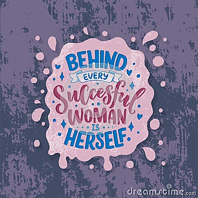 Beautiful illustration with lettering about woman. Handwritten inspirational motivational quote. Template design element. Print Cartoon Illustration