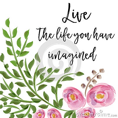Beautiful life quote with floral watercolor background Stock Photo