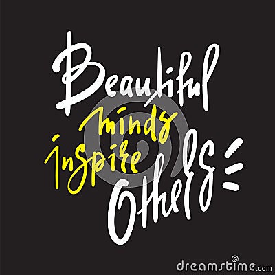 Beautiful minds inspire others - inspire motivational quote. Hand drawn beautiful lettering. Stock Photo