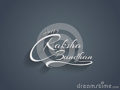 Beautiful text design of Raksha Bandhan. Vector Illustration