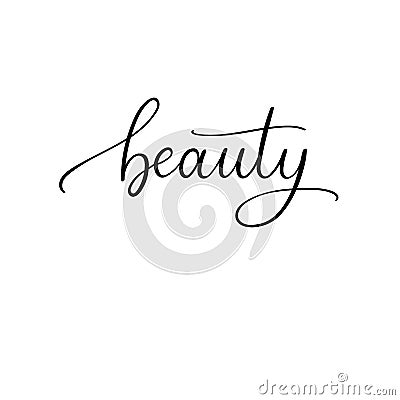 Beauty. Modern calligraphy inscription. Vector hand lettering greeting card. Vector Illustration