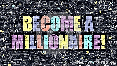 Become a Millionaire on Dark Brick Wall. Stock Photo