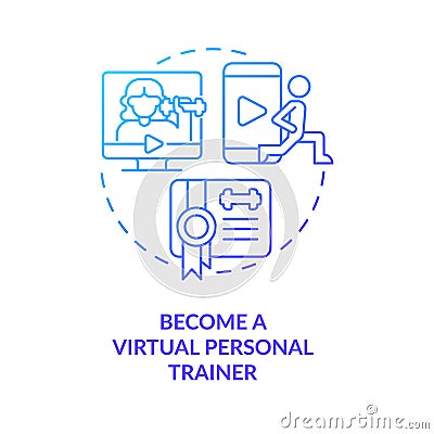 Become virtual personal trainer blue gradient concept icon Vector Illustration