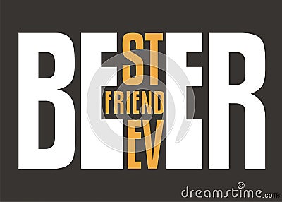 Beer, best friend ever, creative typography words play puzzle Vector Illustration