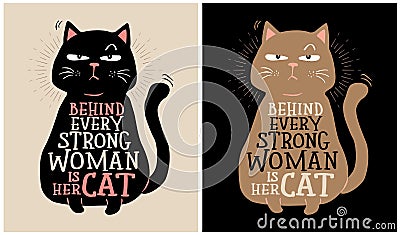 Behind Every Strong Woman is Her Cat - Cat Lover Vector Illustration