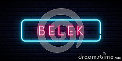 Belek neon sign. Bright light signboard. Vector Illustration