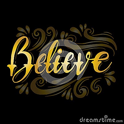 Believe hand drawn Calligraphy lettering Stock Photo