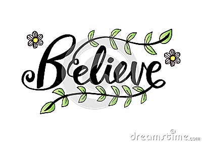 Believe hand drawn Calligraphy lettering Vector Illustration