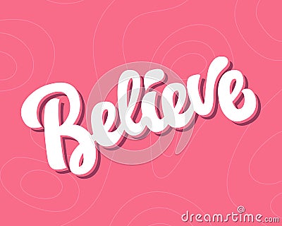 Believe hand written lettering Vector Illustration