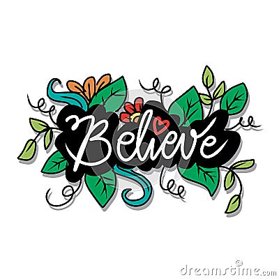 Believe hand written lettering. Vector Illustration