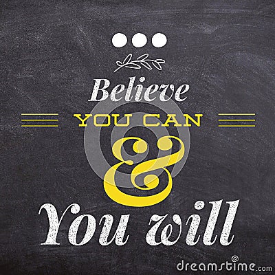 Believe you can and you will - Motivational and inspirational quote Stock Photo