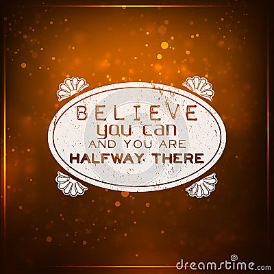 Believe you can and you are halfway there Vector Illustration