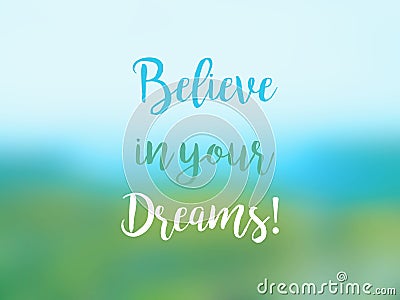 Believe in your dreams inspirational quote card Stock Photo