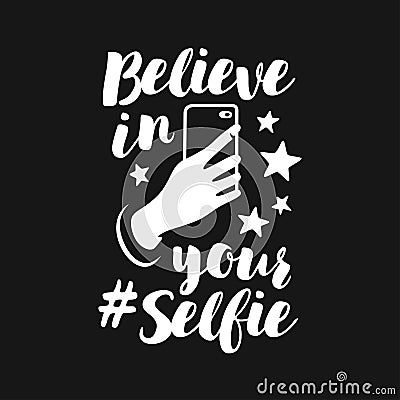 Believe in your selfie funny poster. Vector vintage illustration. Vector Illustration