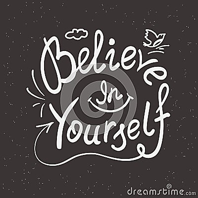 Believe in yourself handwritten design Vector Illustration