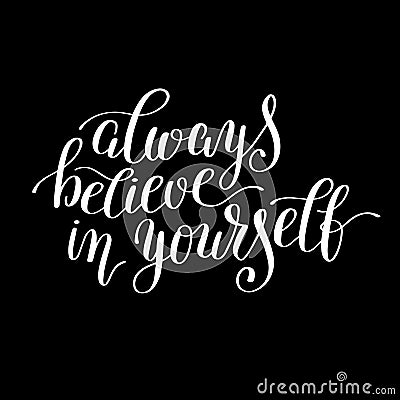 Always believe in yourself handwritten positive inspirational quote Vector Illustration