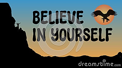 believe in yourself text calligraphy with mountain with person and eagle on sky silhouette Stock Photo