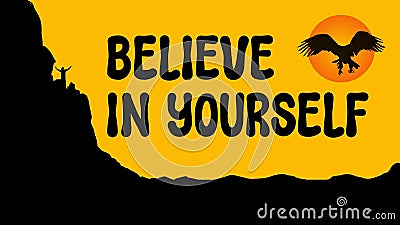 believe in yourself text calligraphy with mountain with person and eagle on sky silhouette Stock Photo