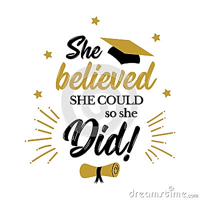 She believed she could so she did congrats grad Vector Illustration
