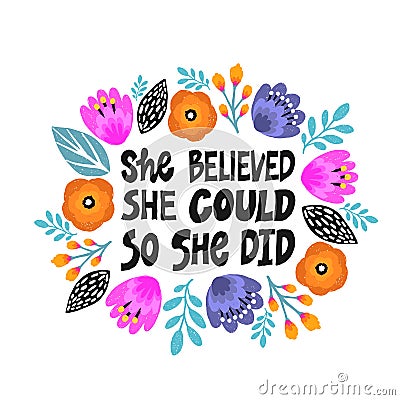 She believed, she could so she did- handdrawn illustration. Feminism quote made in vector. Woman motivational slogan Vector Illustration