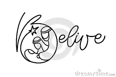 Belive monoline calligraphy text and Christmas Vector religious Nativity Scene of baby Jesus with Mary Joseph and star Cartoon Illustration