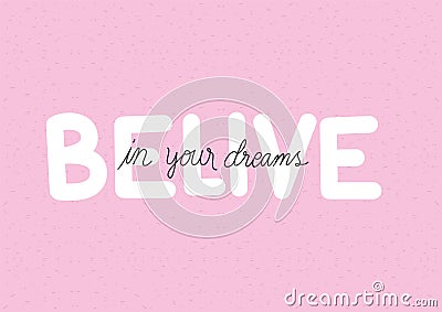 Belive in your dreams lettering vector design Vector Illustration