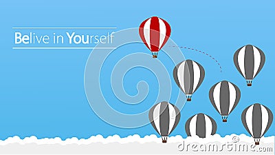 Belive in Yourself and Dare to be Yourself. Take Risk in Life and Move for Your Goals. The Hot Air Balloon a Concept of Determinat Stock Photo