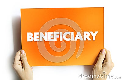 Beneficiary - person or other legal entity who receives money or other benefits from a benefactor, text concept on card Stock Photo