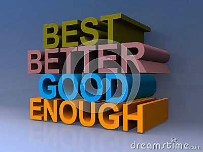 Best better good enough Stock Photo